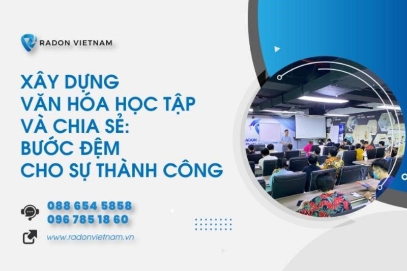 Xây dựng văn hóa học tập tại radon Việt Nam